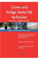 Crown and bridge dental lab technician RED-HOT Career; 2511 REAL Interview Quest