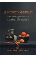 Burnt Toast and Oranges