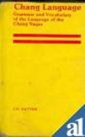 Chang Language: Grammar and Vocabulary of the Language of the Chang Naga Tribe