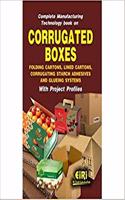 Complete Manufacturing Technology Book on Corrugated Boxes Folding Cartons, Lined Cartons, Corrugating Starch Adhesives and Glueing Systems with Project Profiles