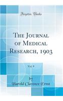 The Journal of Medical Research, 1903, Vol. 9 (Classic Reprint)