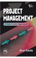 Project Management : A Life Cycle Approach