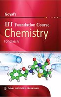 Goyal's IIT Foundation Course in Chemistry for Class 6