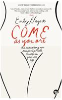 Come as You Are : The Surprising New Science That Will Transform Your Sex Life