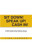 Sit Down! Speak Up! Cash In!