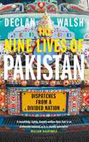 The Nine Lives of Pakistan: Dispatches from a Divided Nation