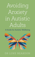 Avoiding Anxiety in Autistic Adults