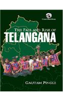 The Fall And Rise Of Telangana