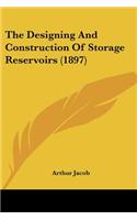 Designing And Construction Of Storage Reservoirs (1897)