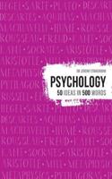 Psychology: 50 theories in 500 words