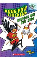 Heroes on the Side: A Branches Book (Kung POW Chicken #4)