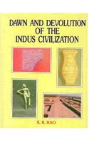 Dawn and devolution of the Indus civilization