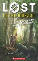 Lost #3: Lost in the Amazon- A Battle for Survival in the Heart of the Rainforest