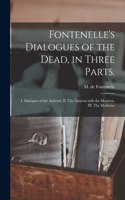 Fontenelle's Dialogues of the Dead, in Three Parts.