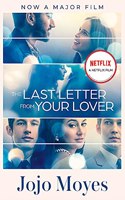 The Last Letter from Your Lover: Now a major motion picture starring Felicity Jones and Shailene Woodley