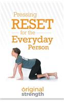 Pressing Reset for the Everyday Person