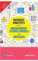 Business Analytics with Management Science Models and Methods by Pearson