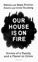 Our House is on Fire: Scenes of a Family and a Planet in Crisis