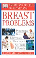 Breast Problems (Acp Home Medical Guides)