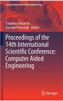 Proceedings of the 14th International Scientific Conference: Computer Aided Engineering