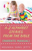 A-Z Alphabet Stories from the Bible (Parents Manual)