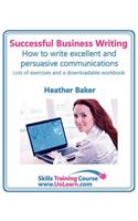 Successful Business Writing. How to Write Business Letters, Emails, Reports, Minutes and for Social Media. Improve Your English Writing and Grammar. I