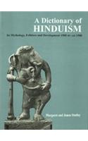 Dictionary of Hinduism: Its Mythology,Folklore and Development 1500 BC to 1500 AD