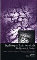 Psychology in India Revisited - Developments in the Discipline, Volume 3: Applied Social and Organizational Psychology