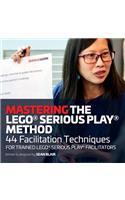 Mastering the LEGO Serious Play Method