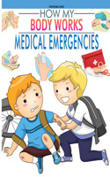 Medical Emergencies (How My Body Works)