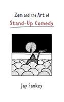 Zen and the Art of Stand-Up Comedy