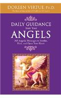 Daily Guidance from Your Angels: 365 Angelic Messages to Soothe, Heal, and Open Your Heart