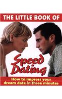 The Little Book of Speed Dating (The little book of series)