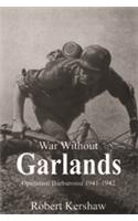 War without Garlands: Op Barbarossa 1941-42