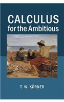 Calculus for the Ambitious