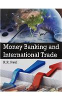 Money Banking and Inernational Trade