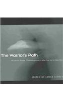 The Warrior's Path: Wisdom From Contemporary Martial Arts Masters