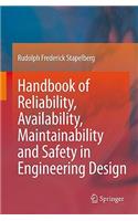 Handbook of Reliability, Availability, Maintainability and Safety in Engineering Design