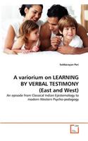 variorium on LEARNING BY VERBAL TESTIMONY (East and West)