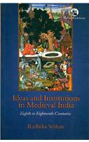 Ideas and Institutions in Medieval India, Eighth to Eighteenth Centuries