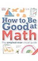 How to Be Good at Math