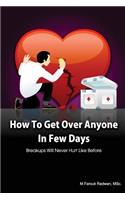 How to get over anyone in few days (Paperback)