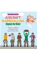 Aircraft Marshalling Signals for Kids! - Talking to Pilots! - Technology for Kids - Children's Aviation Books