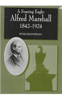 A SOARING EAGLE: Alfred Marshall 1842-1924