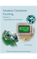 Amateur Gemstone Faceting Volume 2