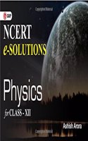 NCERT e-Solutions Physics for Class-XII by Ashish Arora