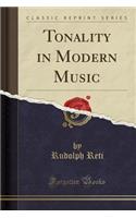 Tonality in Modern Music (Classic Reprint)