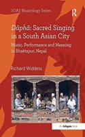 Dapha: Sacred Singing in a South Asian City: Music, Performance and Meaning in Bhaktapur, Nepal