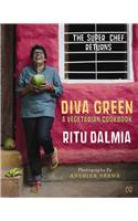 Diva Green: A Vegetarian’s Cookbook