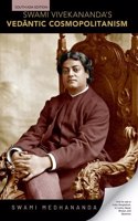 Swami Vivekananda'S Ved?ntic Cosmopolitanism